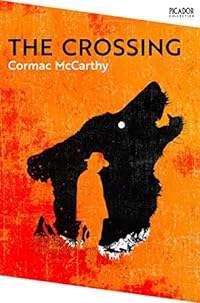 The Crossing: The Border Trilogy 2 (Picador Collection)