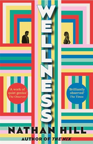 Wellness: An epic story of a marriage from New York Times bestselling author of The Nix