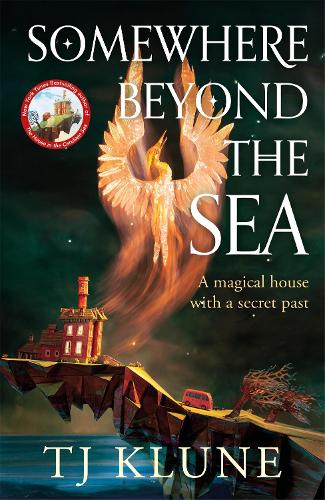 Somewhere Beyond the Sea: The hugely-anticipated sequel to The House in the Cerulean Sea, a heartwarming and life-affirming fantasy (Cerulean Chronicles, 2)