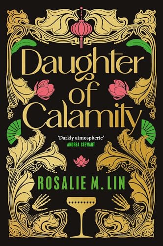 Daughter of Calamity: A gripping, darkly seductive fantasy set in Jazz Age Shanghai