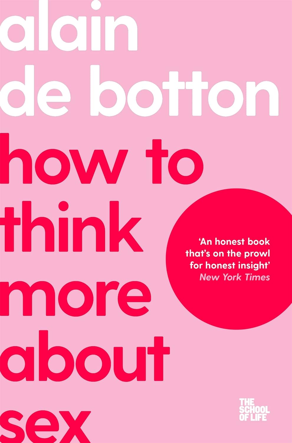 How To Think More About Sex: The School of Life (The School of Life, 19)