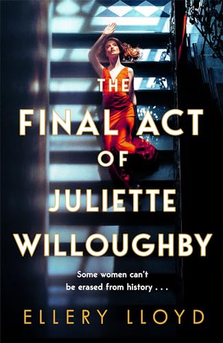 The Final Act of Juliette Willoughby: the intoxicating and darkly glamourous mystery from the bestselling authors of Reese Witherspoon bookclub pick, The Club