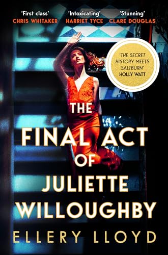 The Final Act of Juliette Willoughby: The Intoxicating And Darkly Glamourous Mystery From The Bestselling Authors Of Reese Witherspoon Bookclub Pick, The Club