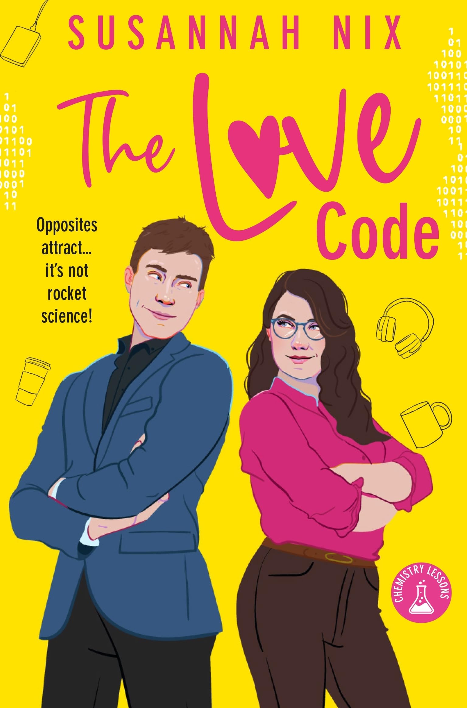 The Love Code: Book 1 in Chemistry Lessons series of Stem Rom Coms (Chemistry Lessons, 1, Band 1)