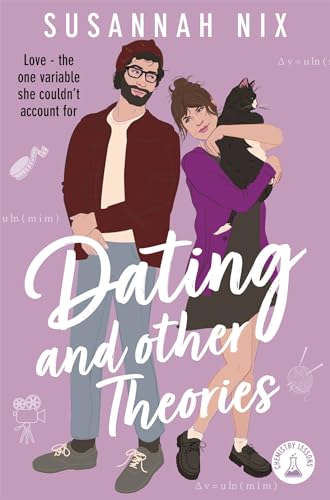 Dating and Other Theories: The feel good, opposites attract Rom Com, Book 2 in the Chemistry Lessons Series (Chemistry Lessons, 2)