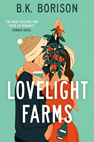 Lovelight Farms: The perfect feel-good friends-to-lovers festive Romcom (Lovelight, 1, Band 1)