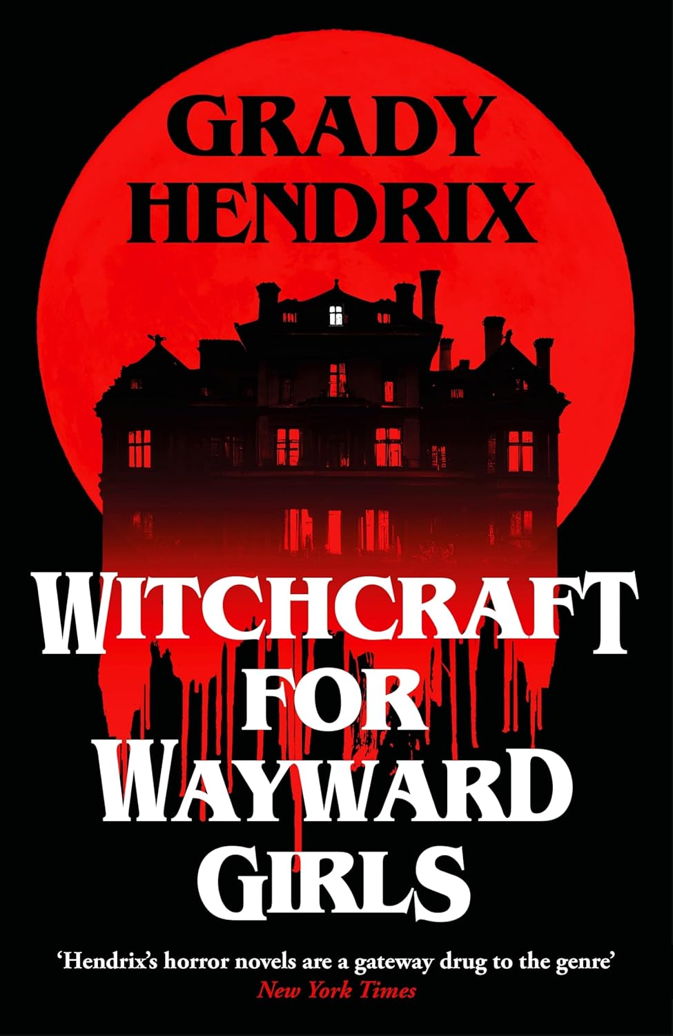 Witchcraft for Wayward Girls: The next deliciously dark and hilarious novel from the horror master