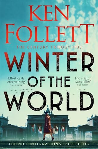 Winter of the World: A Gripping Epic From The Number One Bestselling Author (The Century Trilogy, 2)