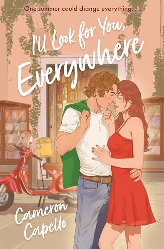 I'll Look for You, Everywhere: The Intoxicating and Emotional Love Story Full of Tension and Angst