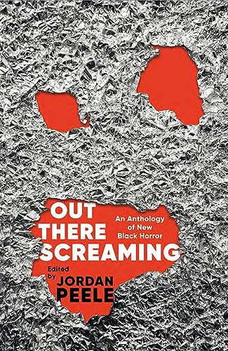 Out There Screaming: An Anthology of New Black Horror
