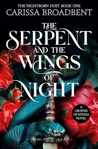 The Serpent and the Wings of Night: Discover the stunning Sunday Times bestselling first book in the romantasy series Crowns of Nyaxia