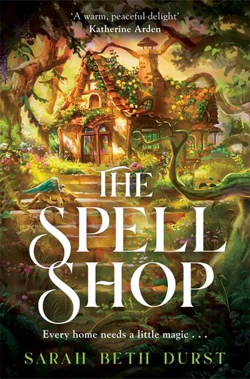 The Spellshop: The New York Times bestselling, heartwarming and cosy fantasy about first loves and unlikely friendships