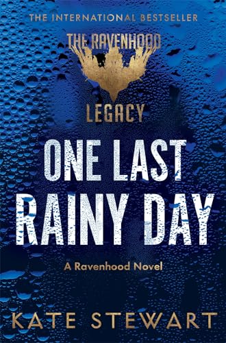 One Last Rainy Day: Steamy Romance From the Author of the TikTok Sensation Ravenhood Series (The Ravenhood Legacy, 1, Band 1)