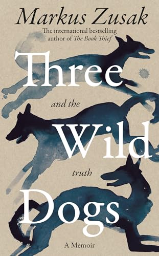 Three Wild Dogs (and the truth): A Memoir