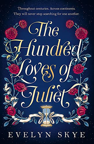 The Hundred Loves of Juliet: An epic reimagining of a legendary love story