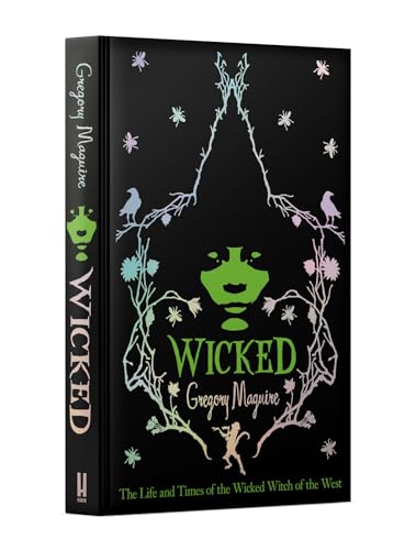 Wicked: the inspiration for the smash hit musical and the upcoming major motion picture