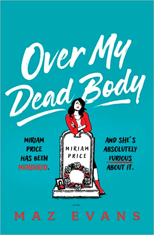 Over My Dead Body: 'I couldn't put this fabulous, first class, five star read down.' JANICE HALLETT