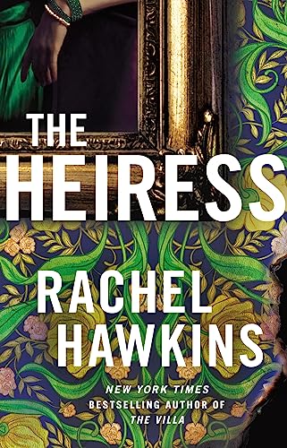 The Heiress: The deliciously dark and gripping new thriller from the New York Times bestseller