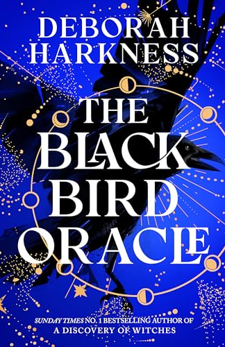 The Black Bird Oracle: The exhilarating new All Souls novel featuring Diana Bishop and Matthew Clairmont