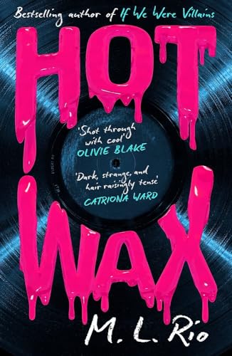 Hot Wax: The book you've been waiting for since If We Were Villains
