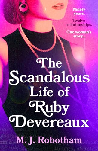 The Scandalous Life of Ruby Devereaux: A brand-new for 2024 evocative and exhilarating faux-memoir that you will fall in love with