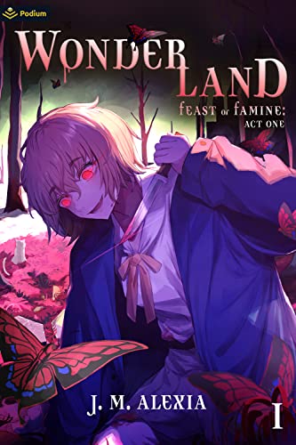 Wonderland: A Dark Portal Fantasy: Feast or Famine: Act One