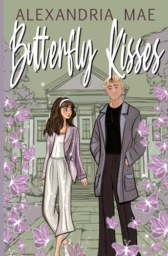 Butterfly Kisses: A Reverse Grumpy x Sunshine Romance