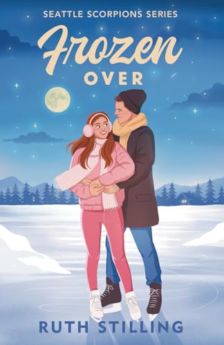 Frozen Over: A friends to lovers romance: Seattle Scorpions Series Book 2