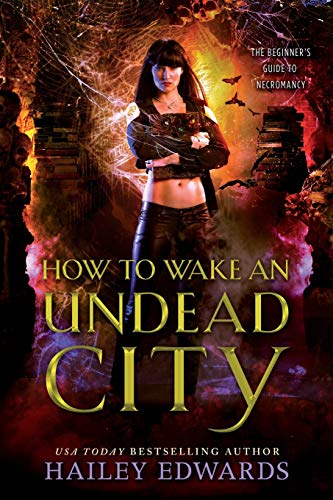 How to Wake an Undead City (The Beginner's Guide to Necromancy, Band 6)