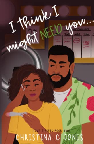 I Think I Might Need You (Love Sisters, Band 2)