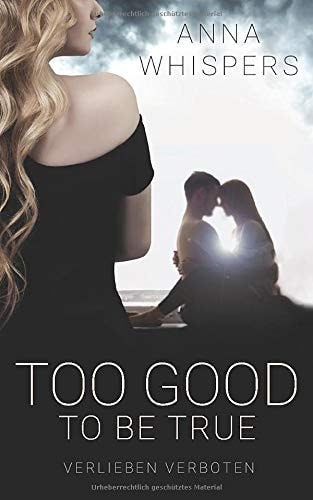 TOO GOOD TO BE TRUE: Verlieben Verboten