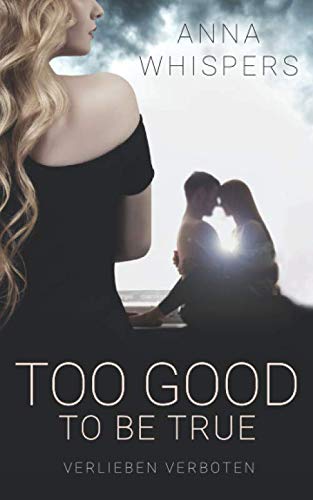 TOO GOOD TO BE TRUE: Verlieben Verboten