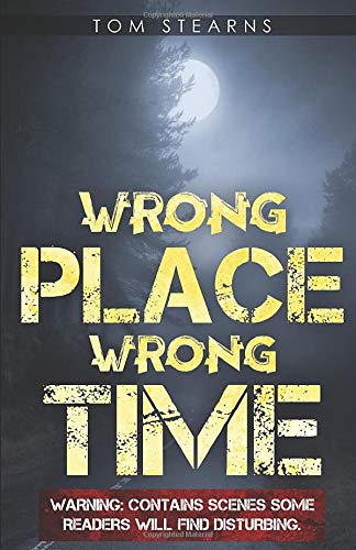 Wrong Place, Wrong Time: A violent thriller