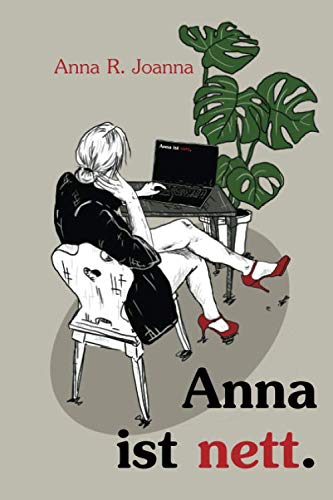 Anna ist nett: Ein E-Mail-Roman