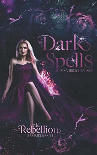 Dark Spells: Sammelband 1: Die Rebellion