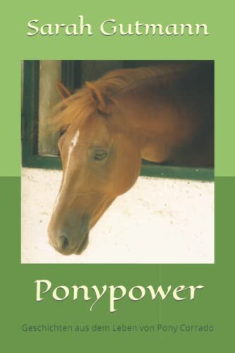 Ponypower: Geschichten aus dem Leben von Pony Corrado