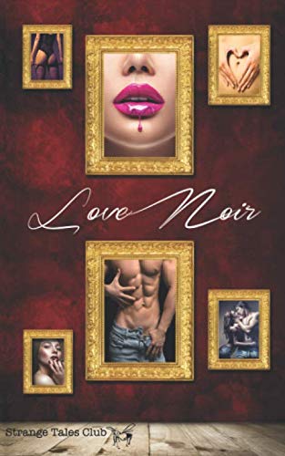 Love Noir (Strange Tales Club, Band 1)
