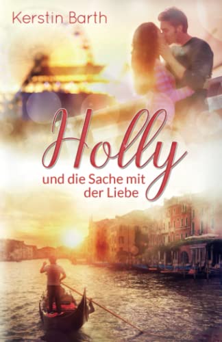 Holly und die Sache mit der Liebe (Holly-Reihe, Band 2)