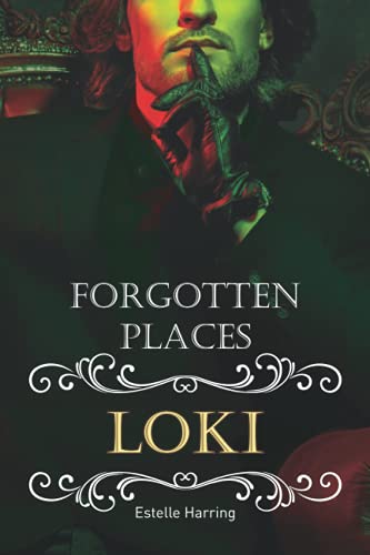 Forgotten Places: Loki (Forgotten Places Staffel 2 - Die Götter erwachen, Band 2)