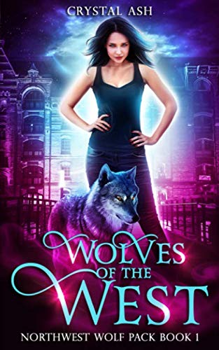 Wolves of the West (Northwest Wolf Pack, Band 1)
