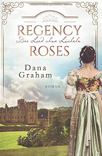 Regency Roses. Der Lord ohne Lächeln