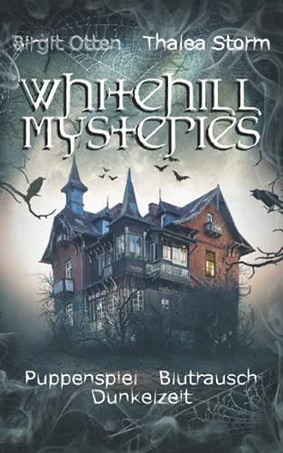 Whitehill Mysteries: Sammelband 1 (Puppenspiel, Blutrausch, Dunkelzeit)