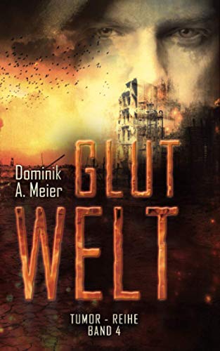 Glutwelt (Tumor-Reihe, Band 4)