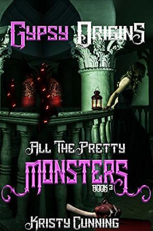 Gypsy Origins (All The Pretty Monsters, Band 3)
