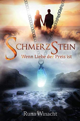 Schmerzstein - Wenn Liebe der Preis ist: Liebe & Fantasy