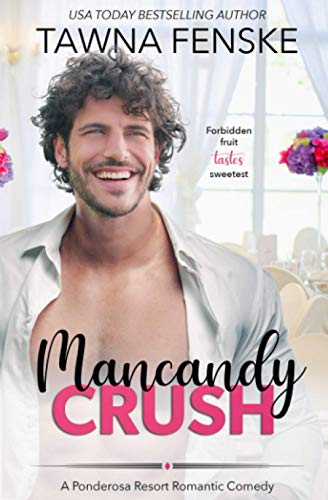Mancandy Crush: A Ponderosa Resort Novella (Ponderosa Resort Romantic Comedies, Band 6)