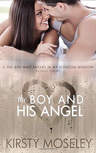 The Boy and His Angel: A The Boy Who Sneaks in My Bedroom Window Bonus Short