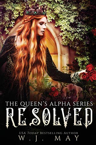 Resolved: Paranormal Shifter Royalty Fantasy Romance (The Queen's Alpha Series, Band 12)