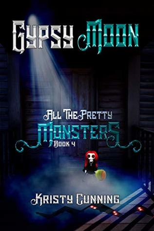 Gypsy Moon (All The Pretty Monsters, Band 4)