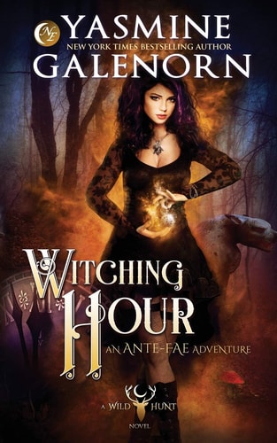 Witching Hour: An Ante-Fae Adventure (The Wild Hunt, Band 7)